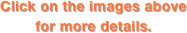 Click on the images above for more details.